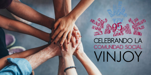 COMUNIDAD SOCIAL VINJOY 95 ANIVERSARIO FUNDACION VINJOY